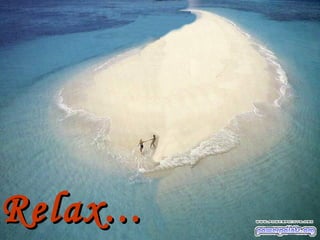 Relax... 