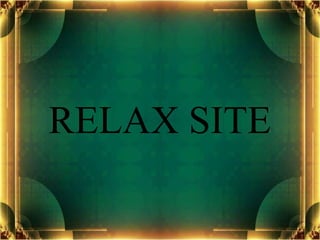 RELAX SITE
 