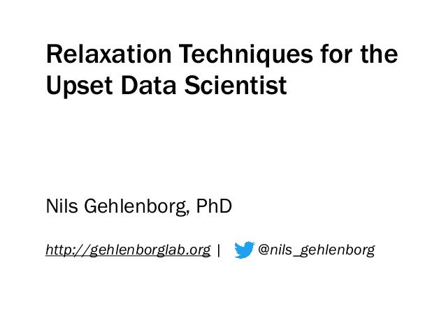 relaxation techniques for the upset data scientist