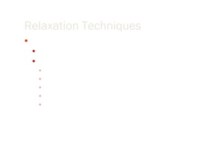 Relaxation Techniques Last Minute Relaxation Techniques Close your eyes and tense every muscle in your body Start with your neck and move all the way down Shoulders Arms Stomach Legs Feet 