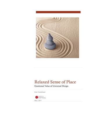Relaxed Sense of Place
Emotional Value of Universal Design
Kim Vanderland
May, 2013
 