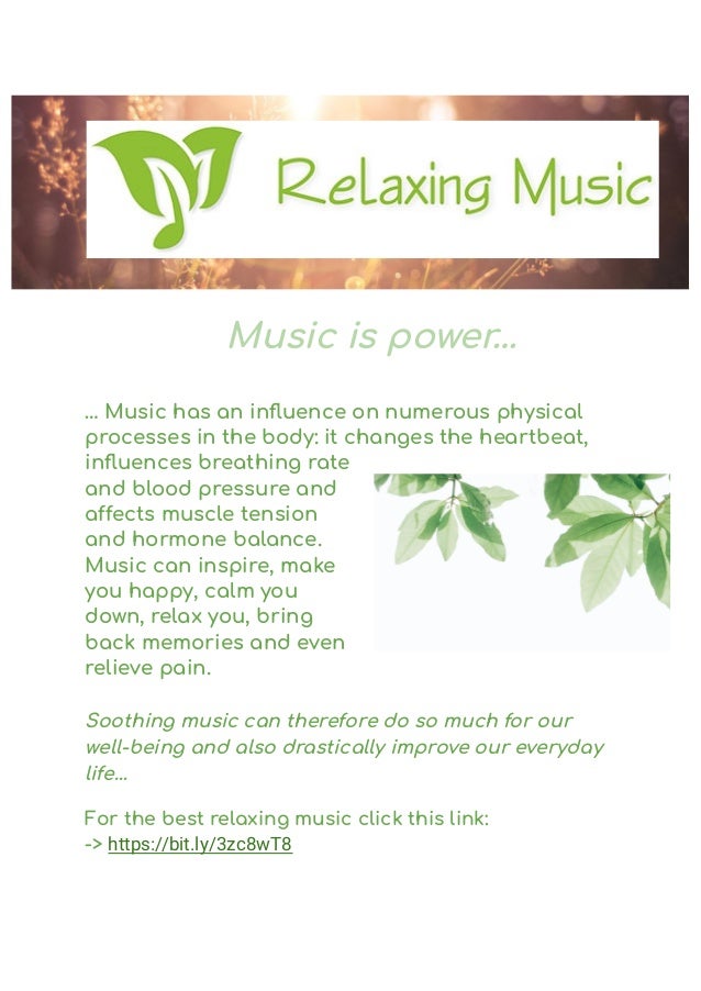 Music is power…
… Music has an influence on numerous physical
processes in the body: it changes the heartbeat,
influences breathing rate
and blood pressure and
affects muscle tension
and hormone balance.
Music can inspire, make
you happy, calm you
down, relax you, bring
back memories and even
relieve pain.
Soothing music can therefore do so much for our
well-being and also drastically improve our everyday
life…
For the best relaxing music click this link:
-> https://bit.ly/3zc8wT8
 