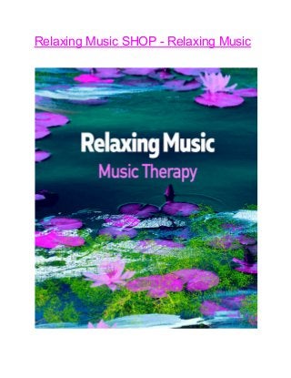 Relaxing Music SHOP - Relaxing Music
 