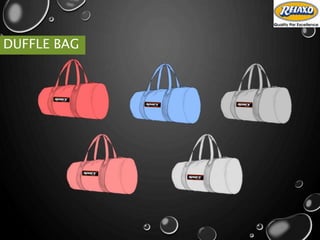 DUFFLE BAG
 