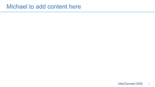 Michael to add content here
11
 