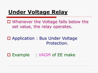 Impedance Relays
 These relays are uses MHO principle.
If the Impedance is less than the Set
Value, the Relay operates. T...