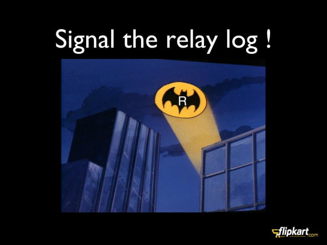 Mysql Relay log - the unsung hero | PPT