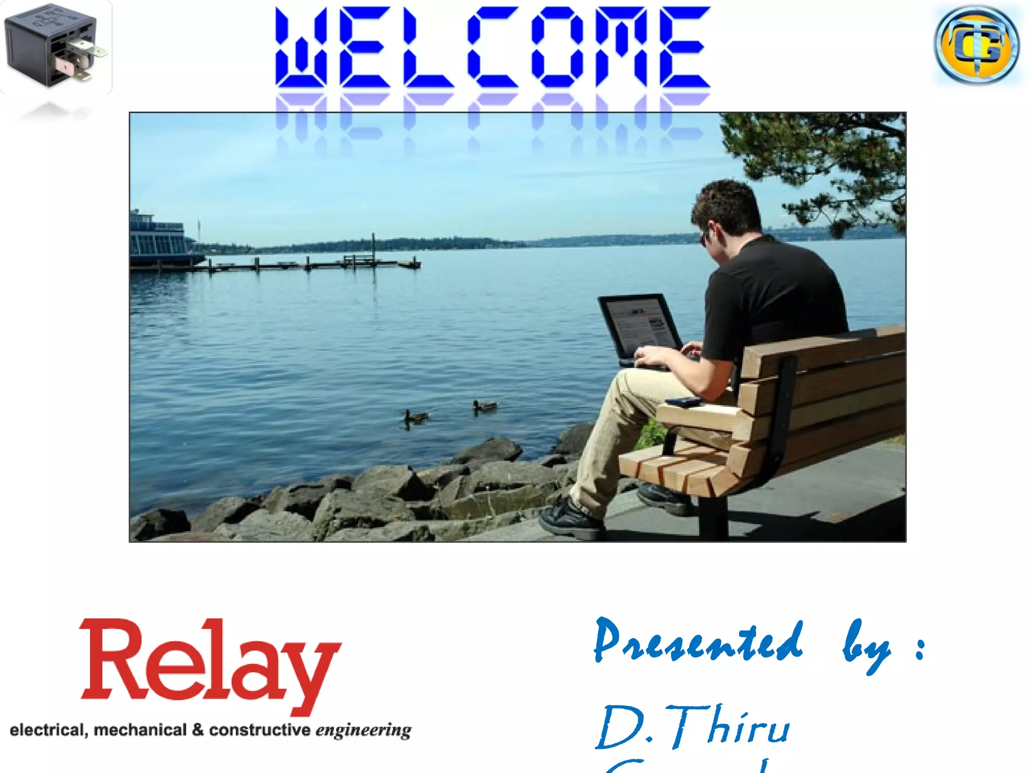 Presented by :
D.Thiru
 