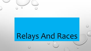Relays And Races
 