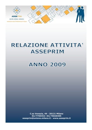 C.so Venezia, 49 - 20121 Milano
         02/7750452—02/76020405
asseprim@unione.milano.it - www.asseprim.it
 