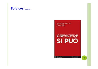 Solo così …..

21

 