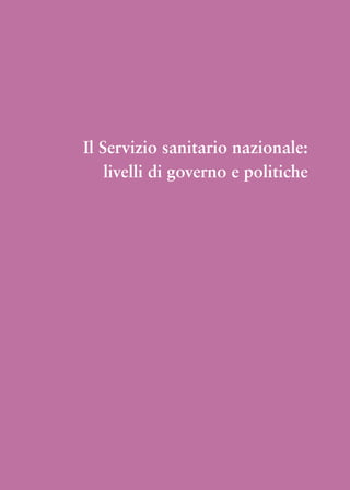 Il Servizio sanitario nazionale: livelli di governo e politiche
4
1.2. Prevenzione
La governance della prevenzione evident...