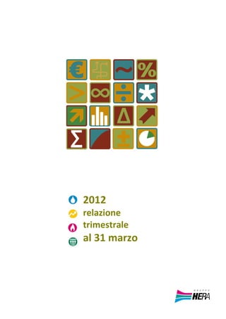 2012 
relazione 
trimestrale 
al 31 marzo 
 