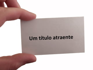 Um título atraente
 