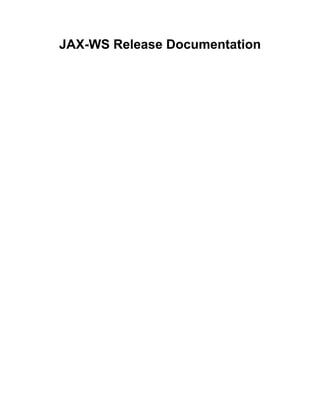 JAX-WS Release Documentation
 