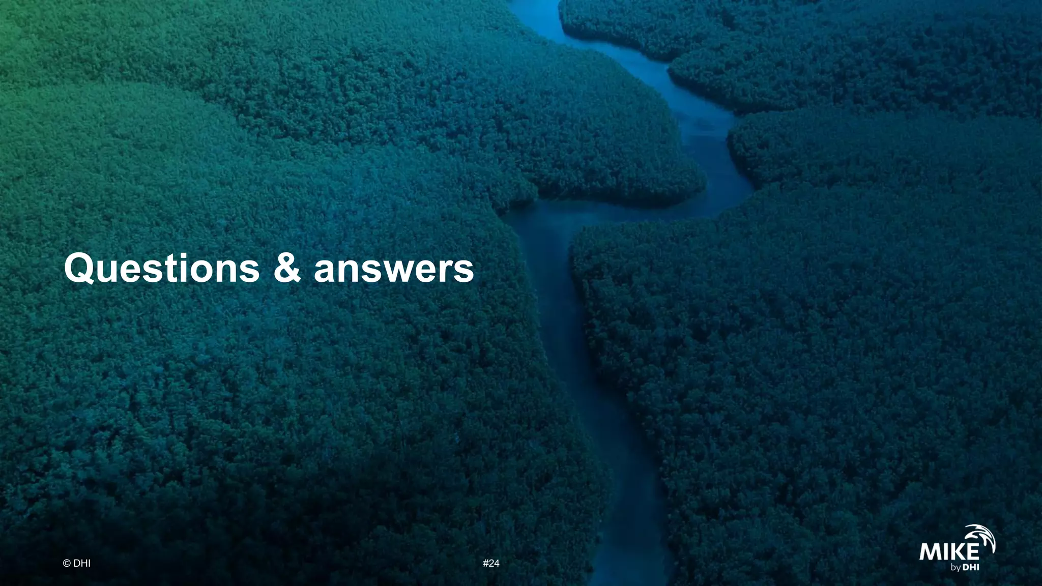 Questions & answers

© DHI

#24

 