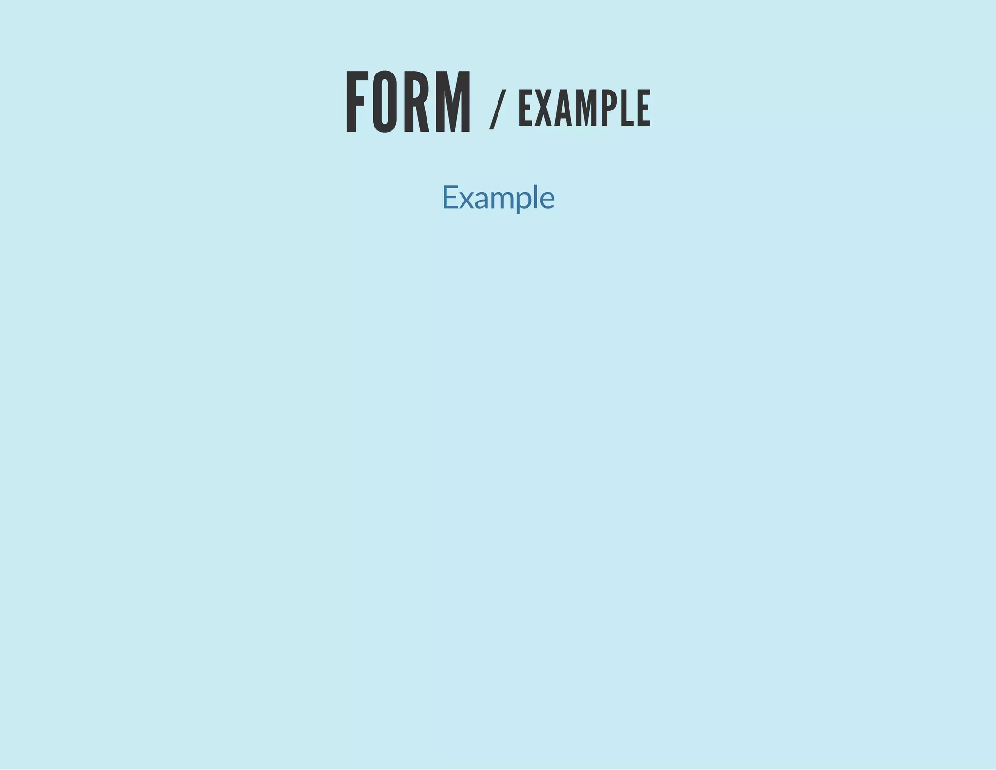FORM / EXAMPLE
Example
 