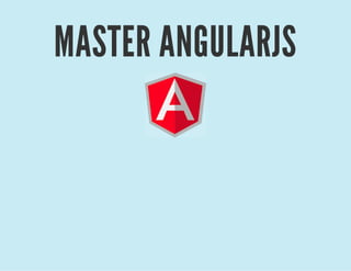 MASTER ANGULARJS
 