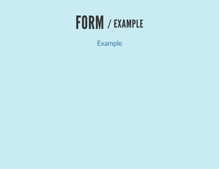 FORM / EXAMPLE
Example
 