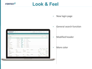 Look & Feel
• New login page
• General search function
• Modified header
• More color
 