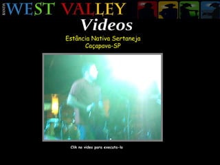 Estância Nativa Sertaneja Caçapava-SP Videos Clik no video para executa-lo 