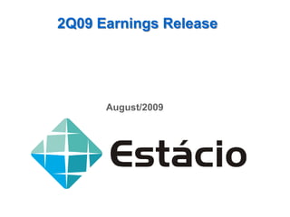 2Q09 Earnings Release




      August/2009
 