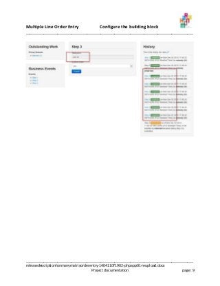 Multiple Line Order Entry Configure the building block
_____________________________________________________________________________________
_____________________________________________________________________________________
releasedescriptionharmonymatrixorderentry-140411071902-phpapp01-reupload.docx
Project documentation page: 9
 