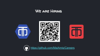 We are Hiring
https://github.com/MaiAmis/Careers
 