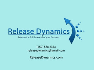 (250) 588 2353 
releasedynamics@gmail.com 
ReleaseDynamics.com 
 