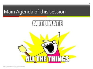 Main	
  Agenda	
  of	
  this	
  session	
  
h"p://linkedin.com/in/praneshvi"al	
  
2	
  
 