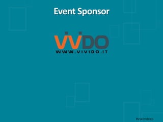 Event Sponsor
#vsalmdeep
 