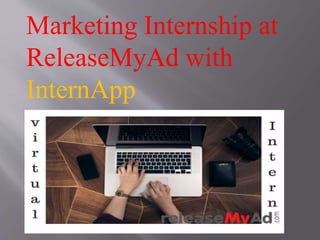 Marketing Internship at
ReleaseMyAd with
InternApp
 