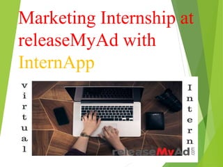Marketing Internship at
releaseMyAd with
InternApp
 