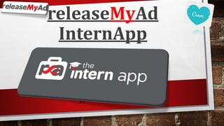 releaseMyAd
InternApp
 