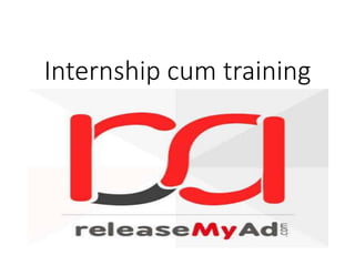 Internship cum training
 