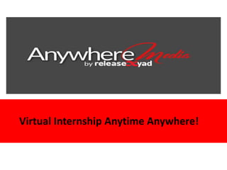 Virtual Internship Anytime Anywhere!
 