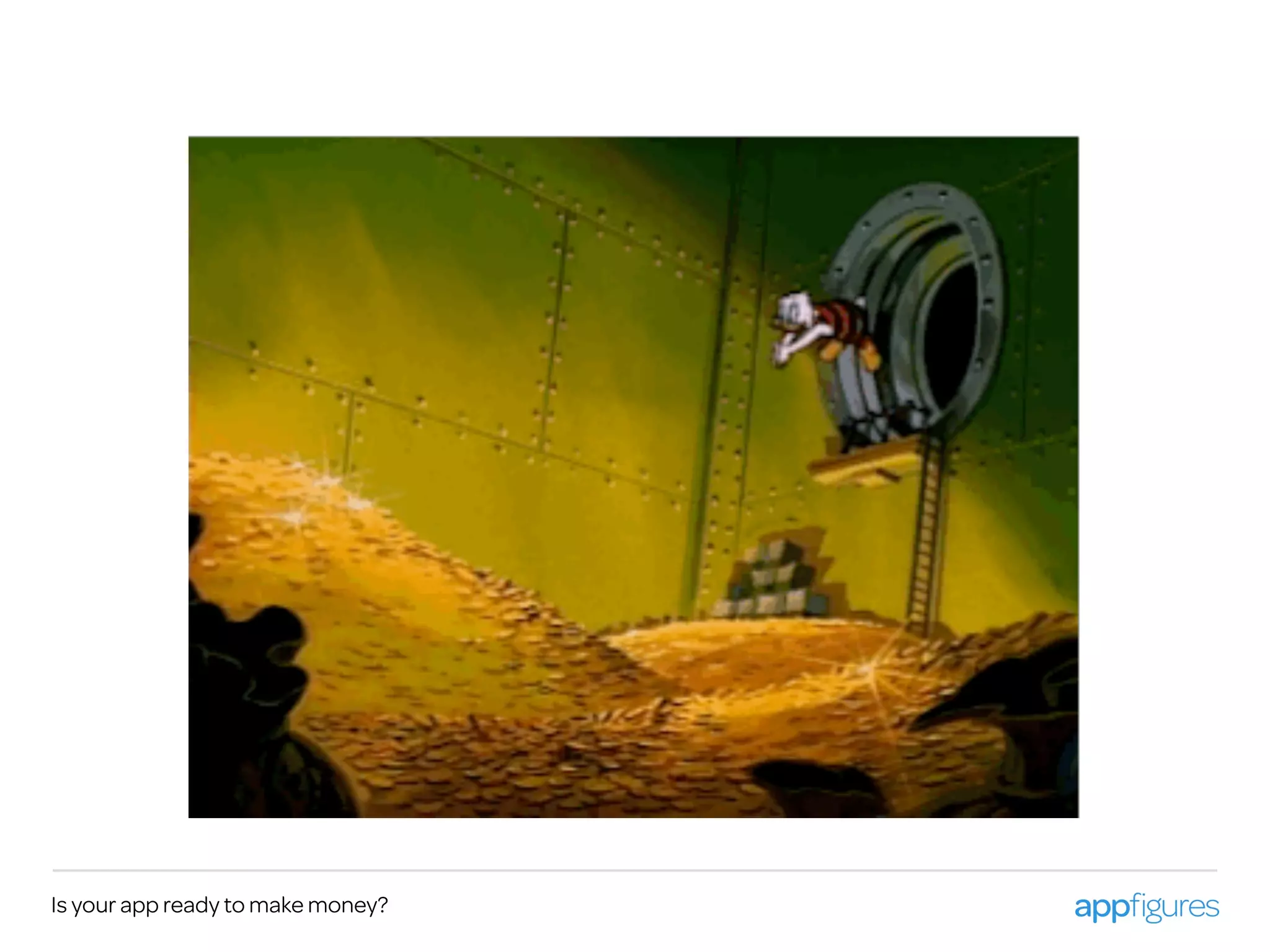 Is your app ready to make money?
 