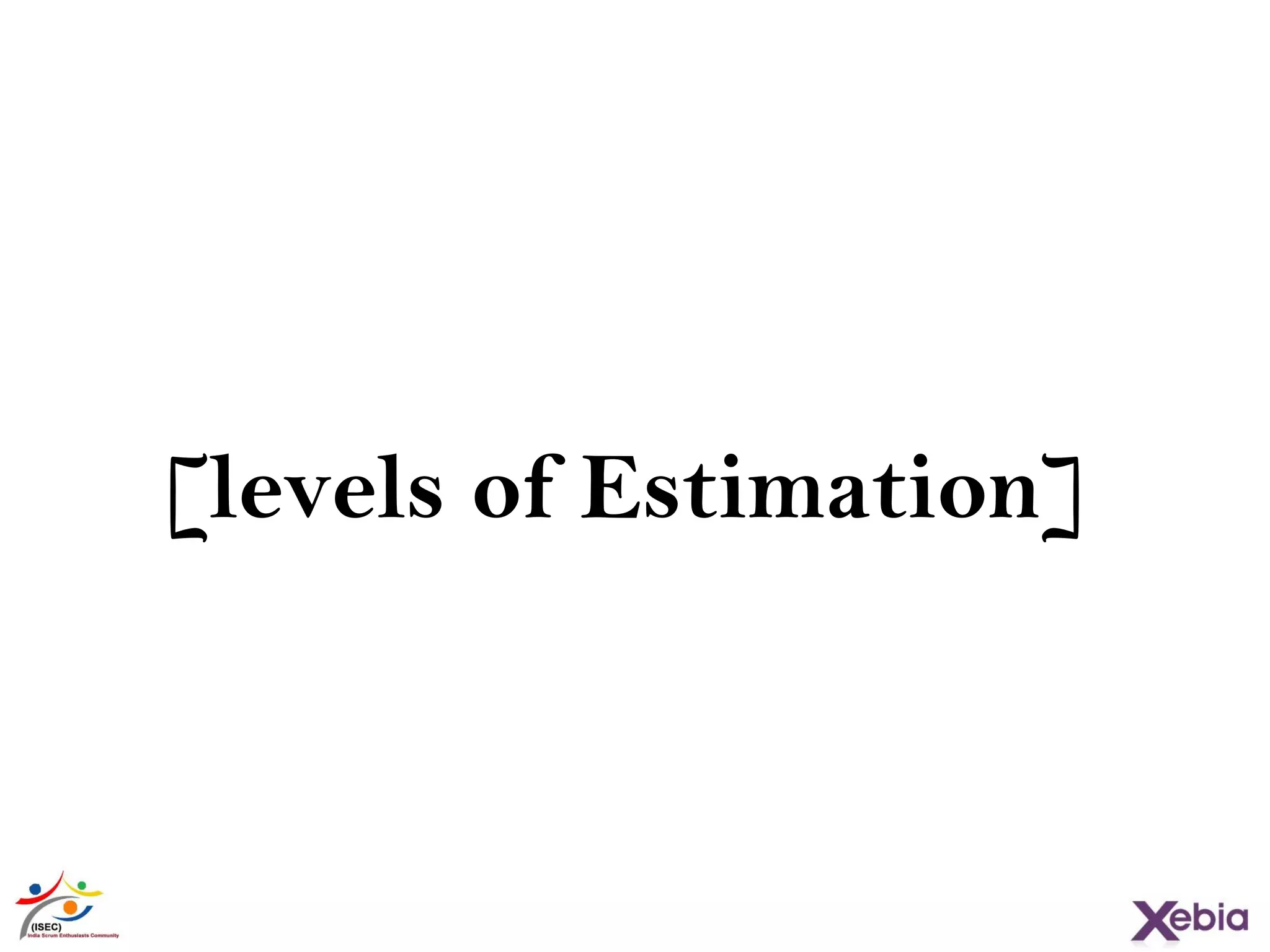 19
[levels of Estimation]
 