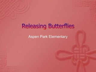 Releasing Butterflies Aspen Park Elementary 