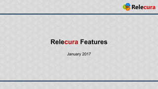 Relecura Features
January 2017
 