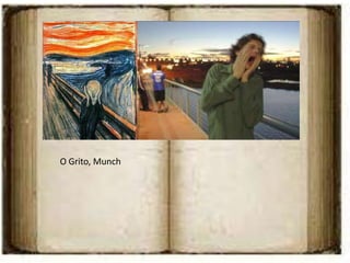 O Grito, Munch
 