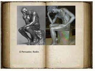 O Pensador, Rodin
 