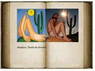 Abaporu, Tarsila do Amaral
 