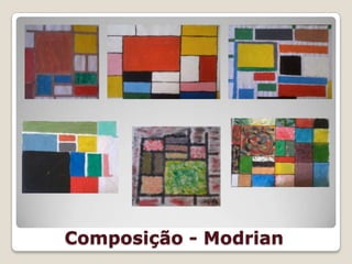 Composição - Modrian
 