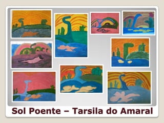 Sol Poente – Tarsila do Amaral
 