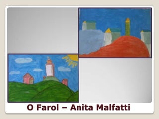 O Farol – Anita Malfatti
 