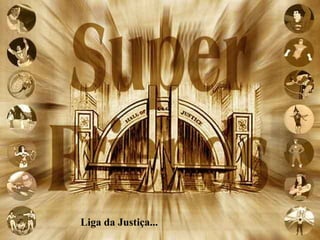 Liga da Justiça...  