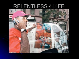 RELENTLESS 4 LIFE 