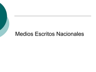 Medios Escritos Nacionales