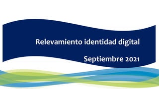 Marca Personal
Relevamiento identidad digital
Septiembre 2021
 